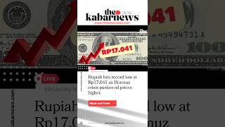 Rupiah hits record low at Rp17,041 as Hormuz crisis pushes oil prices higher #news #facts