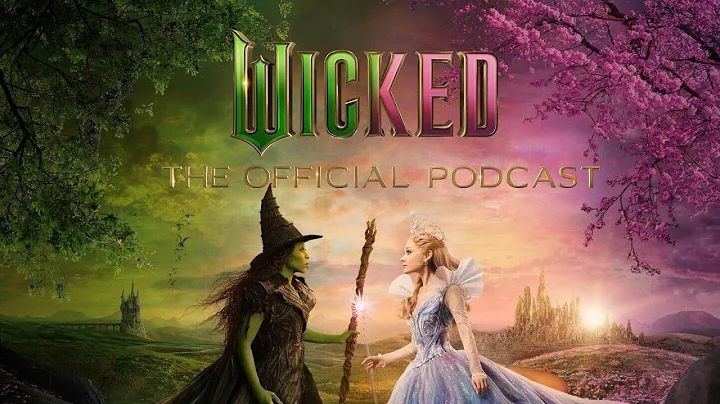 Wicked: The Official Podcast | The Music of Wicked: For Good