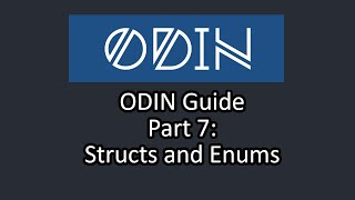Odin Language Guide - Part 7 - Structs and Enums