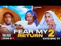 FEAR MY RETURN season 2 Zubby Michael,Ebele Okaro,kenechukwu Eze, 2026 LATEST NIGERIAN MOVIE REVIEW