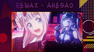 Bemax - Ahegao (full version)