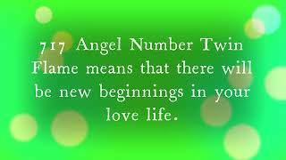 Twin flame angel number 717 meaning...