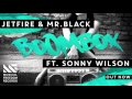 JETFIRE & Mr.Black ft. Sonny Wilson - BoomBox (Out Now)