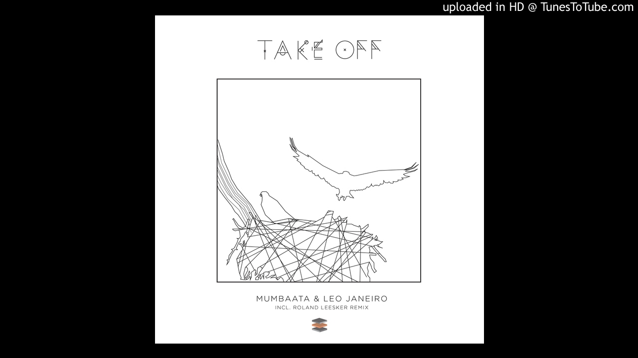 Mumbaata & Leo Janeiro - Take Off (Original Mix)