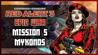 Red Alert 3 Epic War Mod | Soviets Campaign - Mission 5 - Mykonos | (Hard)