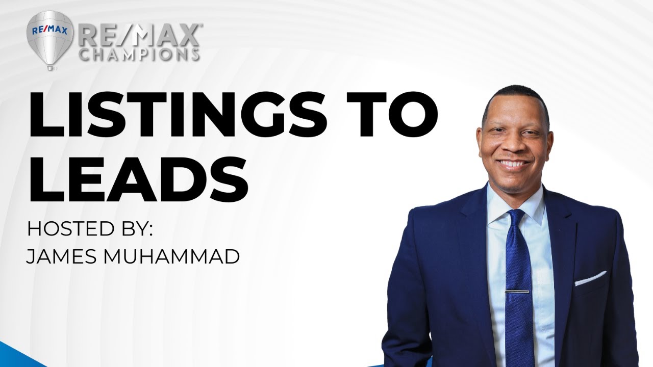 Listing 2 Leads with James Muhammed RE/MAX Champions YouTube