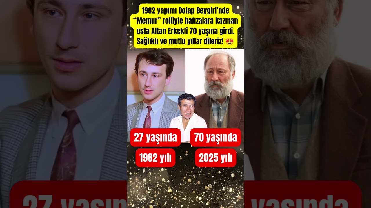 İlyas Salman’la Efsaneleşen Filmle Tanınan Altan Erkekli 70 Yaşında 