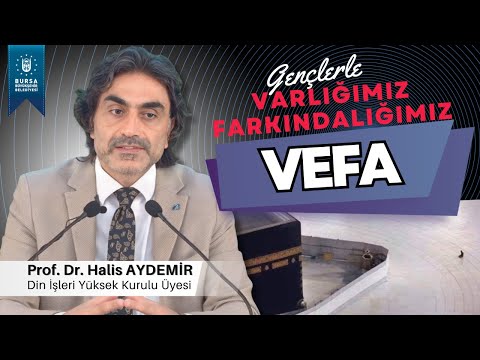 22 - Gençlerle Söyleşi: Vefa - Varlığımız/Farkındalığımız - 03.04.2020