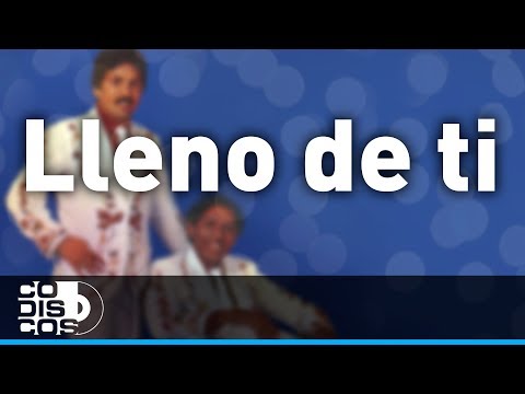 Lleno De Ti, Binomio De Oro De América - Audio