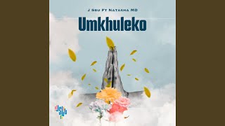 Umkhuleko (feat. Natasha MD)