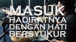 Video thumbnail of "MASUK HADIRATNYA DENGAN HATI BERSYUKUR"