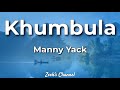 Manny Yack Khumbula Lyrics mp3