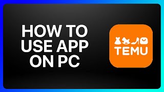 How To Use Temu App On Pc Tutorial