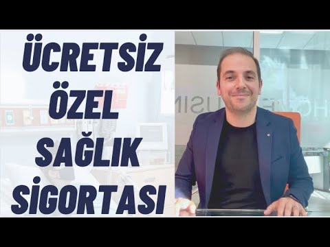 2022 Sağlık Sigortaları Genel Bilgilendirme ve Ücretsiz Özel Sağlık Sigortası