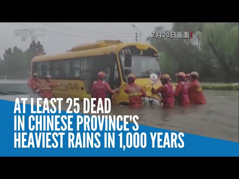 At least 25 dead in Chinese province's heaviest rains in 1,000 years