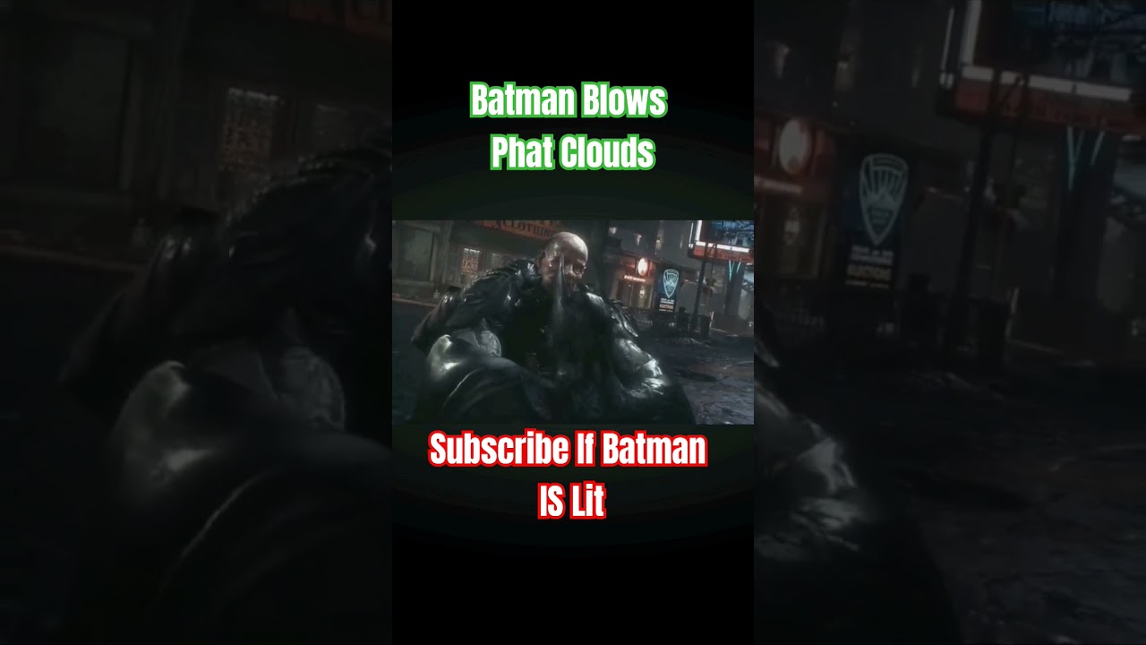 Batman Blows Phat Clouds 