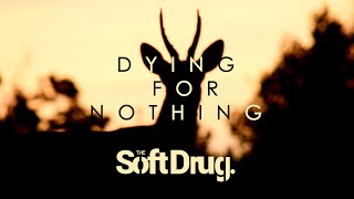 Dying for Nothing - The Soft Drug [CLIP OFFICIEL]