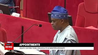 Senate Confirms Tegbe, Enikanolaiye As Ministers- Designate.