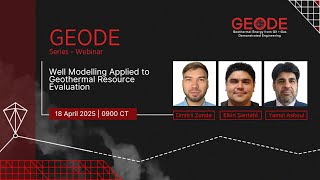 GEODE Series - Webinar: Well Modelling Applied to Geothermal Resource Evaluation