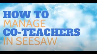 How to Add & Manage Co-Teachers in Seesaw