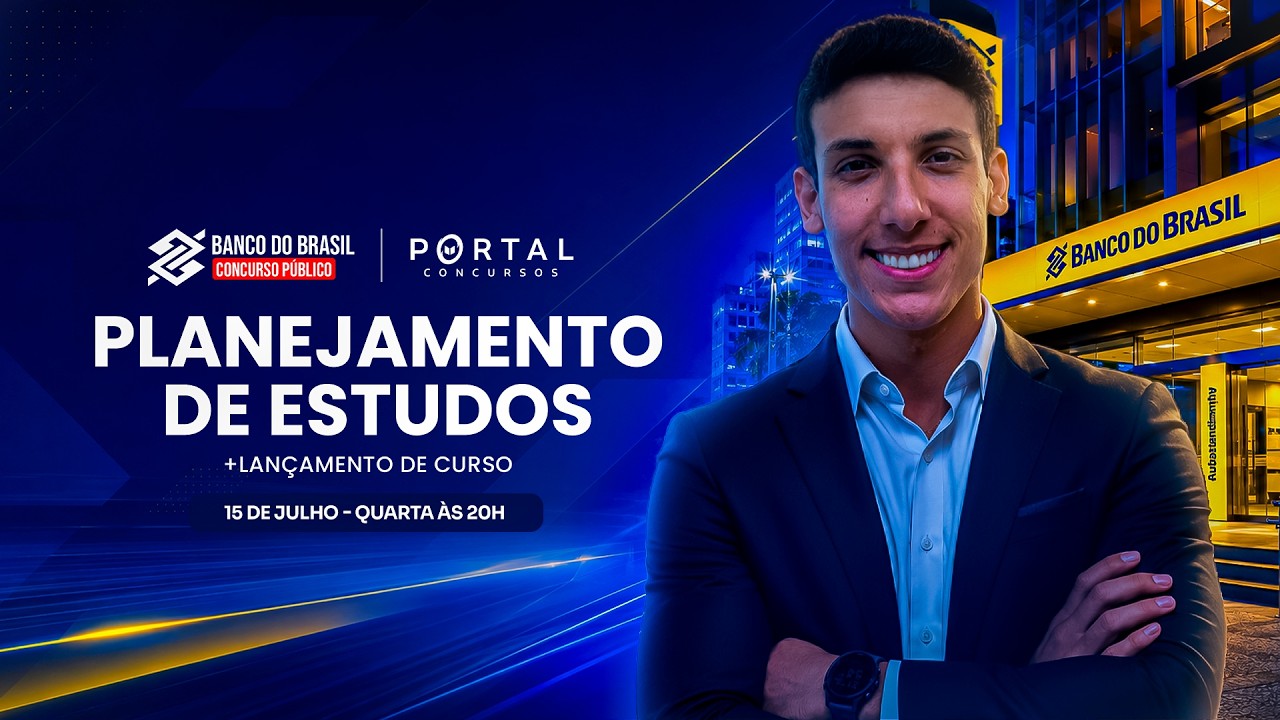 CONCURSO BANCO DO BRASIL: PLANEJAMENTO DE ESTUDOS + LANÇAMENTO DO CURSO