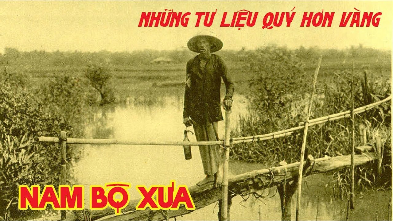 Cảnh Nam Bộ Xưa: Thăm Lại Các tỉnh Miền Tây 100 Năm trước | Lịch sử Việt Nam