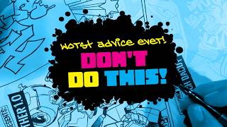 The Worst Art Advice You Need To Stop Following!