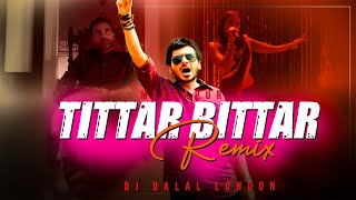 Tittar Bitar | Mirzapur | Troll/Club Remix | DJ Dalal London | Ho Jave Sara Tittar Bitta | Item Song