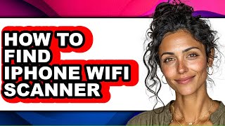 How to Find Iphone Wifi Scanner - Step by Step screenshot 2