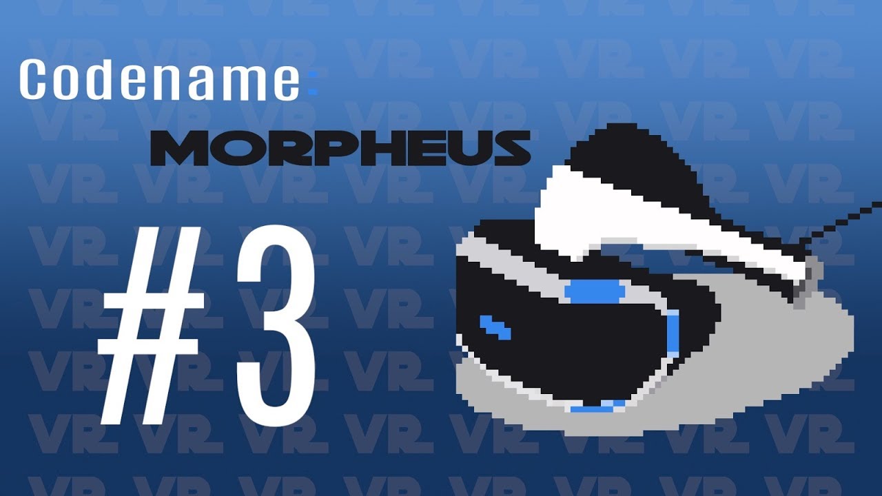 Codename Morpheus (PSVR Podcast) | #3 | Part 3 | Game Spotlight | Polybius