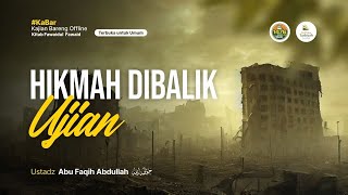 [LIVE] Hikmah Dibalik Ujian - Ustadz Abu Faqih Abdullah حفظه الله