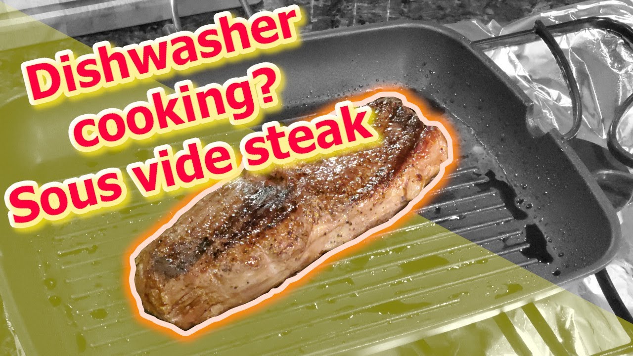 Dishwasher cooking? How to make the perfect Sous Vide steak with your