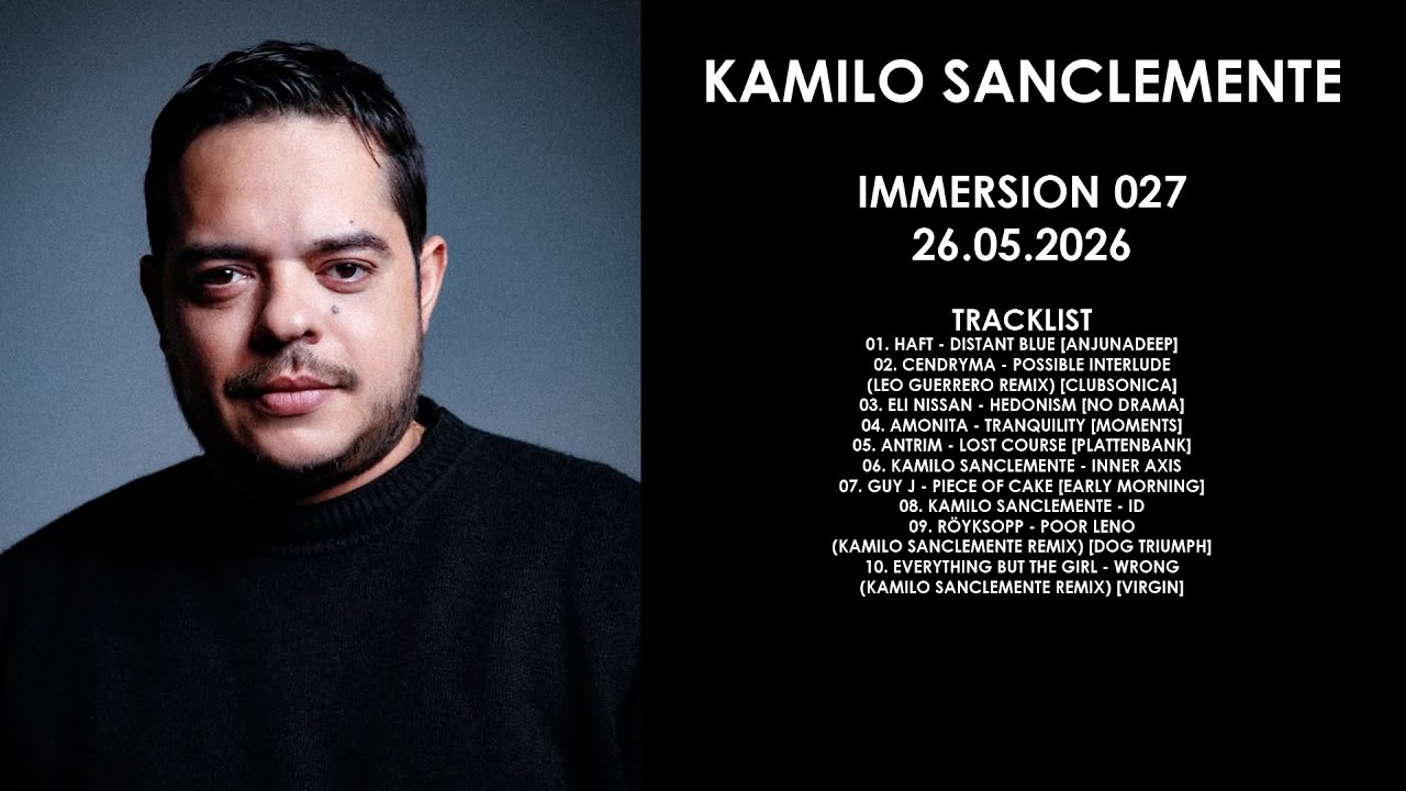 KAMILO SANCLEMENTE (Colombia) @ Immersion 027 26.05.2026