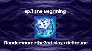 Deltarune Ep.1 The beginning