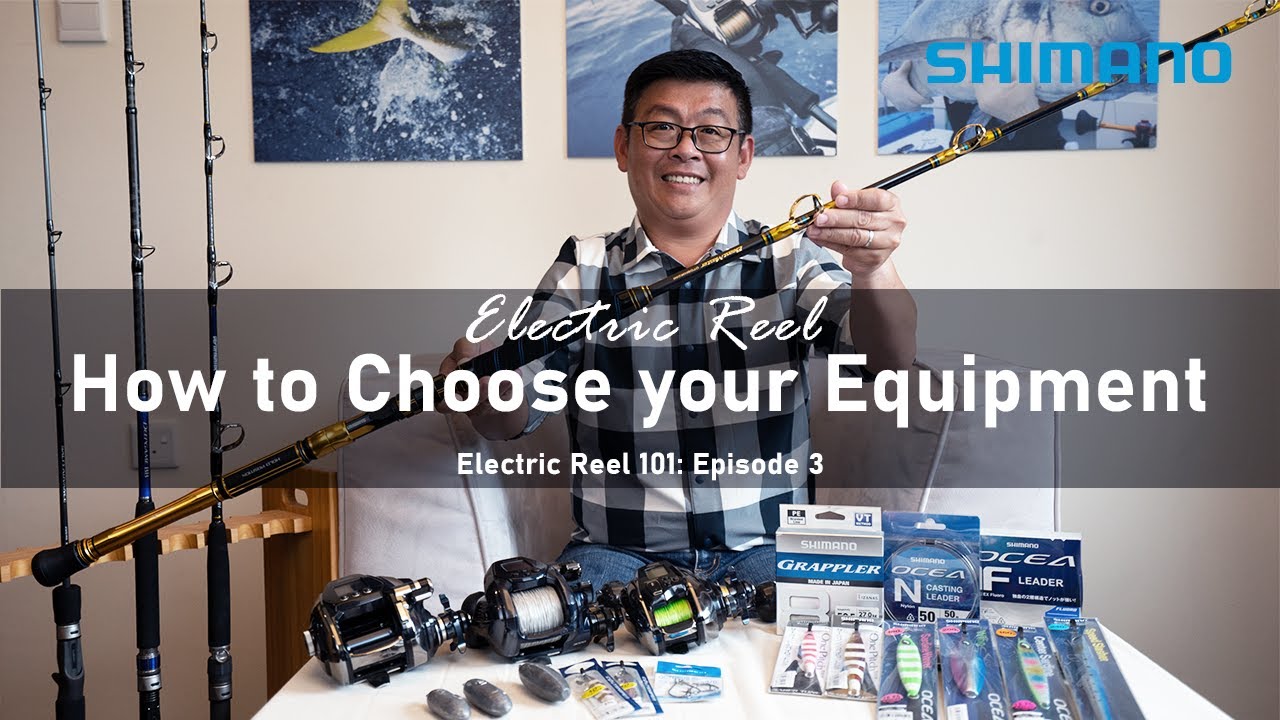 Choosing your Equipment for Electric Reel Setup, Shimano Electric Reel  101: Ep 3