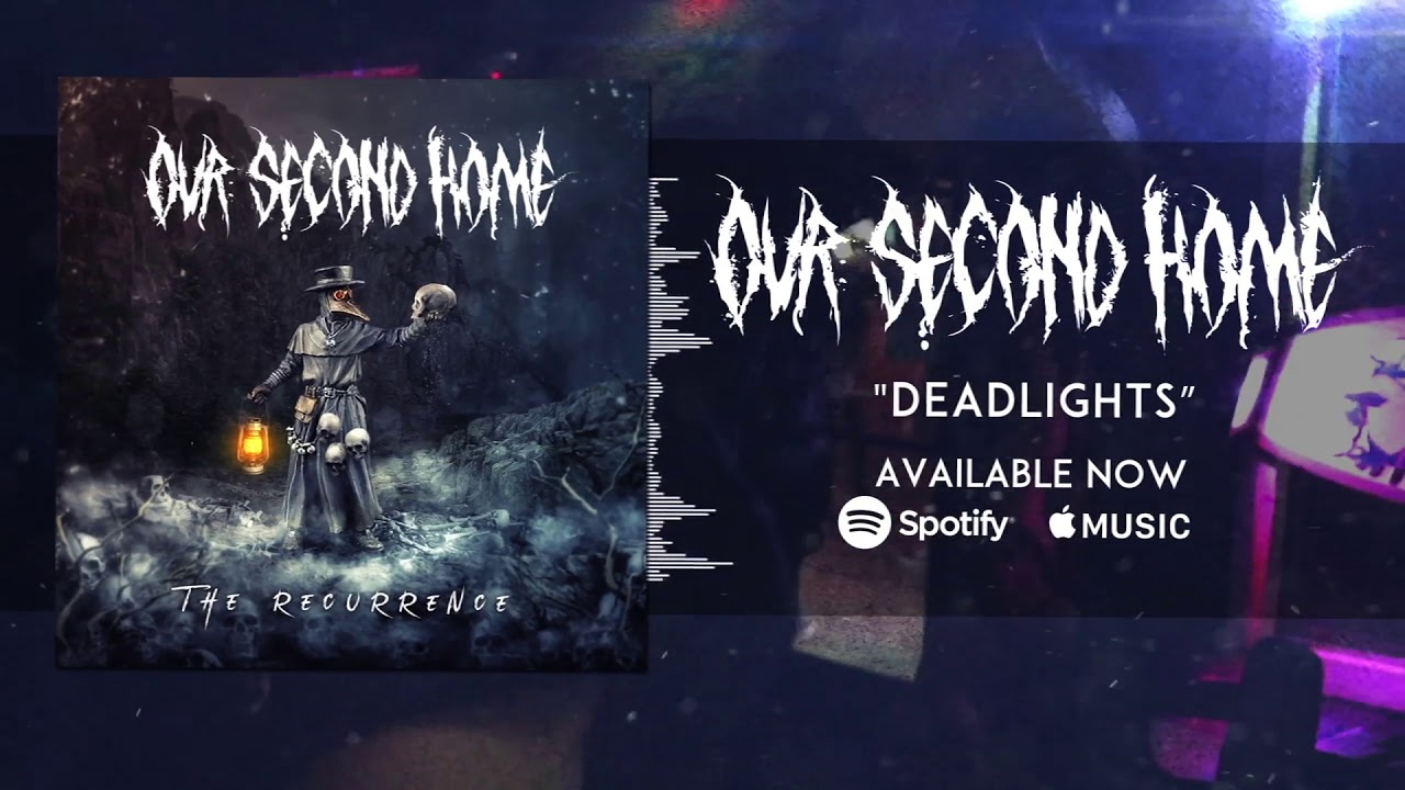 our-second-home-deadlights-youtube