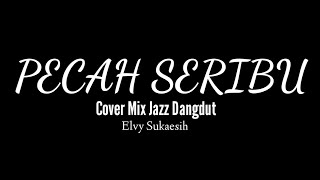 Pecah Seribu - Cover Dangdut Mix Jazz Lirik