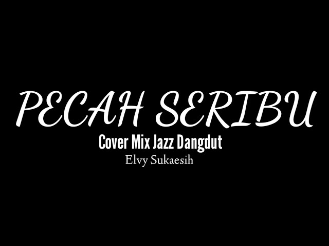 Pecah Seribu - Cover Dangdut Mix Jazz Lirik class=