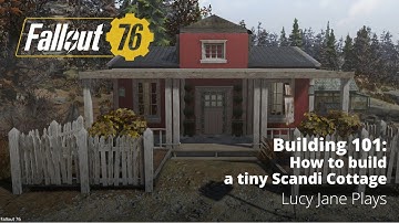 Fallout 76 - Building 101 - How to build a tiny Scandi Cottage