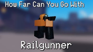 How Far Can You Go With ONLY Railgunner | Tower Battles: Battlefront