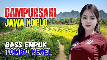1 CAMPURSARI DANGDUT JAWA KOPLO BASS EMPUK LEMBUT KENDANG JOS TENAN TOMBO KESEL