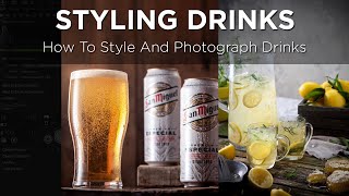 How To Style A Drink - Food and Beverage Photography