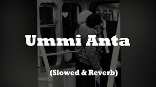 Ummi Anta (Slowed & Reverb) - 1 Hour Loop for Sleeping, Relaxing & Studying