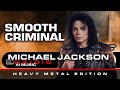 Smooth Criminal Cover Heavy Metal Edition AI Remix 