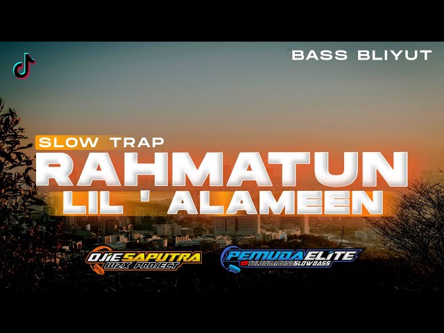 DJ RAHMATUN LIL ALAMEEN SEPESIAL RAMADHAN SLOW TRAP ❗BASS BLIYUT ❗ RMX OJIE SAPUTRA class=