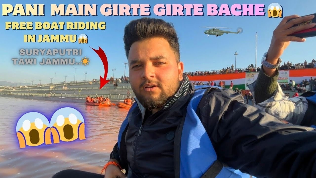 Paani main girte girte bache 🥺😱 || Free boat riding in jammu || Surya putri tawi jammu || First show