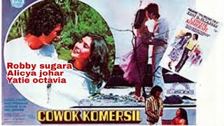 COWOK KOMERSIL 1977 || Robby sugara Yati oktavia