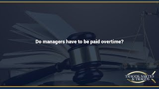 Do managers have to be paid overtime? screenshot 5