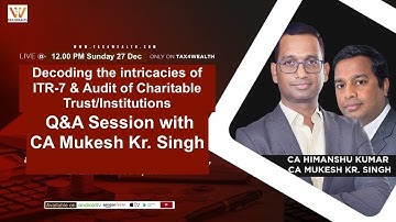 Decoding the intricacies of ITR-7 & Audit of Charitable Trust