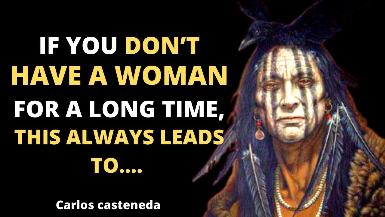 Carlos Castaneda’s Quotes and aphorisms. Shaman don Juan’s wisdom